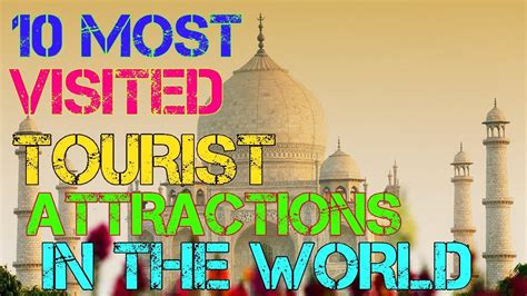 visited tourist attractions   world youtube