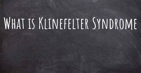 What Is Klinefelter Syndrome