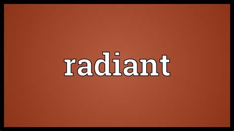 radiant meaning youtube