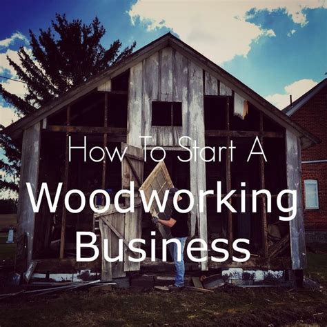 start  woodworking business  woodworking business ideas