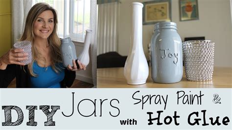 Diy Jars With Spray Paint And Hot Glue Youtube