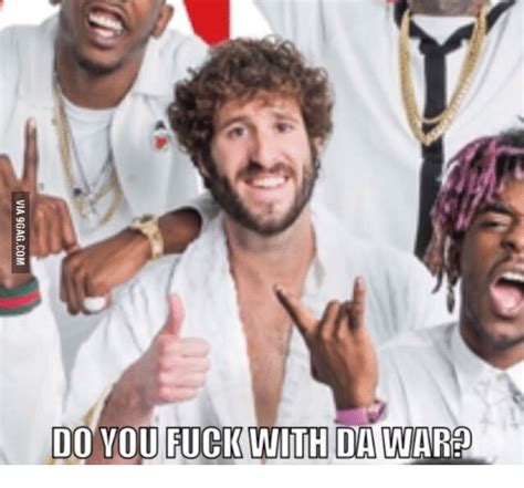 Do You Fuck With Da War Lil Dicky Brain Meme On Me Me