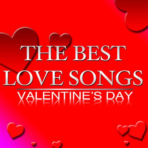 The Best Love Songs Valentine S Day By Various Artists On Spotify