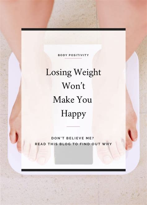 Losing Weight Won T Make You Happy One Complete Life