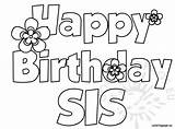 Birthday Happy Coloring Pages Sis Printable Sister Card Cards Mommy Color Template Banner Mom Drawing Precious Moments Brother Jesus Getcolorings sketch template