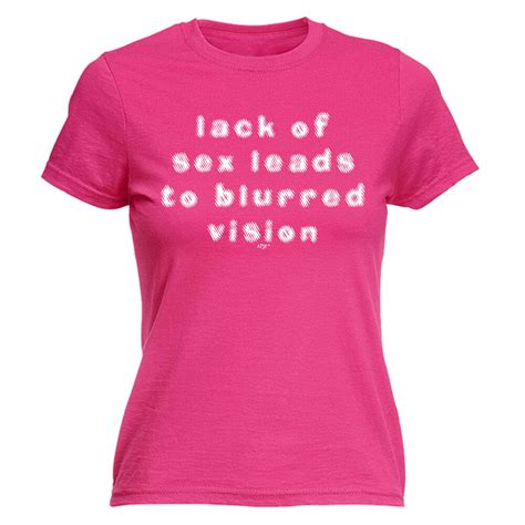 womens funny t shirt lack of sex blurred vision birthday