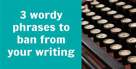 wordy descriptive phrases  ban   writing inpression editing