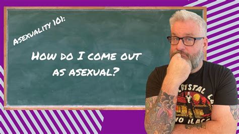asexuality 101 how do i come out as asexual youtube