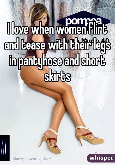 i love when women flirt and tease with their legs in