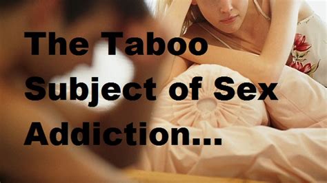 what is sex addiction serious or taboo sober nation
