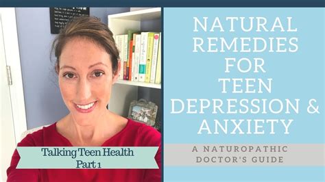 how to treat anxiety and depression naturally in teenagers esp teenage girls teenage health