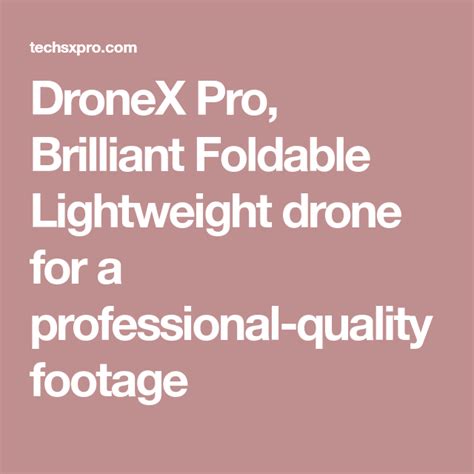 dronex pro brilliant foldable lightweight drone   professional quality footage foldables