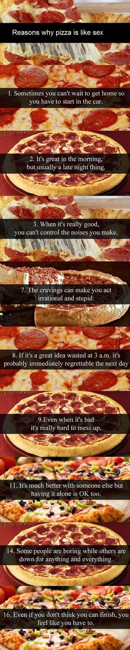 16 Reasons Pizza Is Like Sex Pictures Photos And Images