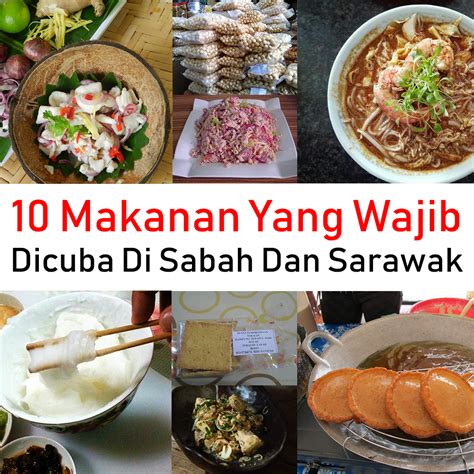 10 makanan yang wajib dicuba di sabah dan sarawak daily