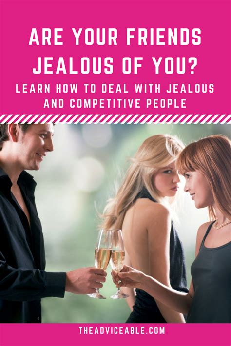 are your friends jealous of you the signs and psychology of jealousy