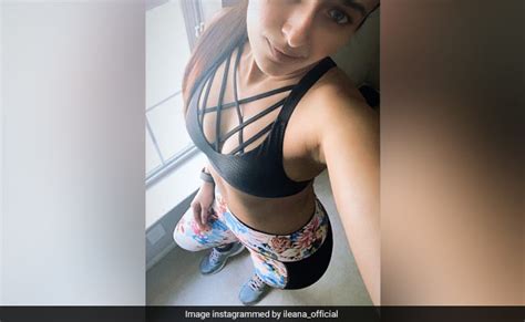 Ileana D Cruz S Latest Workout Selfie Is Burning Up Instagram And How
