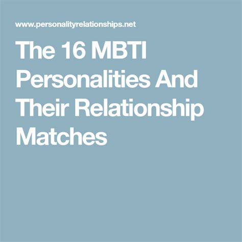 the 16 mbti personalities and their relationship matches mbti mbti