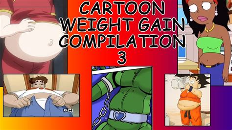 cartoon weight gain  compilation youtube