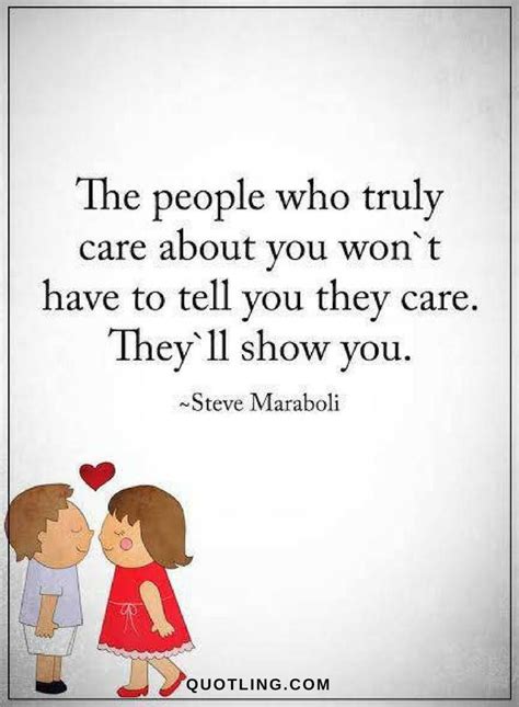 Quotes The People Who Truly Care About You Won T Have To Tell You They