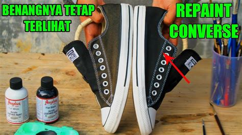 repaint sepatu converse chuck taylor benang tetap terlihat youtube
