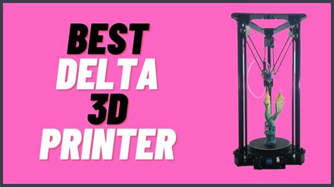 The 5 Best Delta 3d Printers In 2023 Updated Reviews Youtube