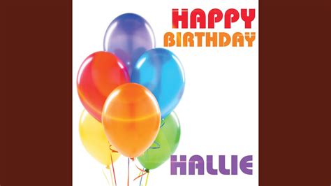 happy birthday hallie youtube