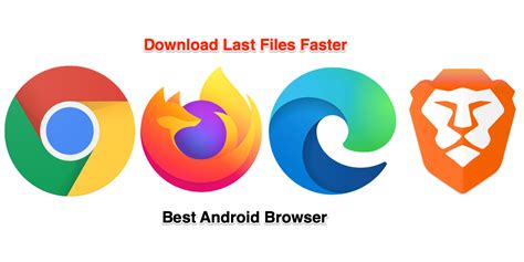 android browsers  fast downloading