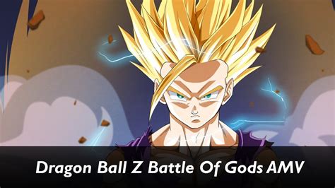 Dragon Ball Z Battle Of Gods Amv Youtube