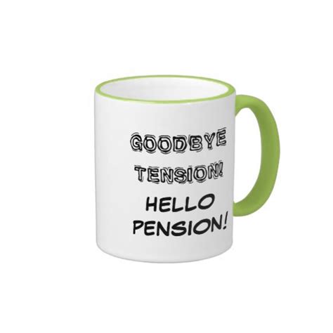 goodbye tension  pension retirement mug zazzle