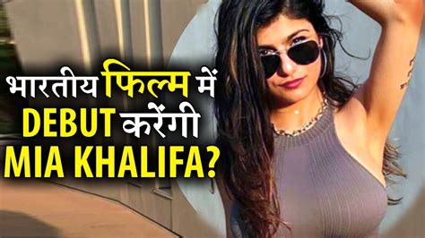 Adult Star Mia Khalifa To Debut In Indian Film Industry Youtube