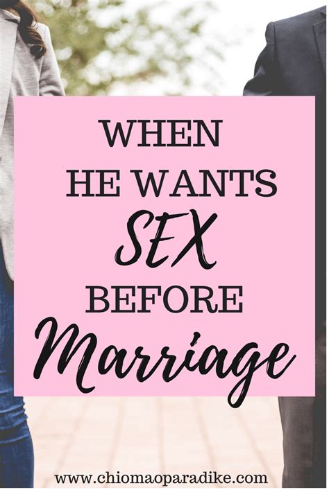 when he wants sex before marriage being woman