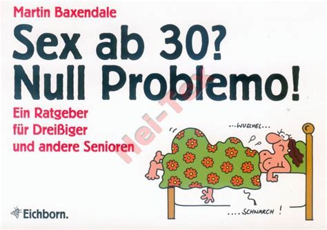 sex ab 30 null problemo von martin baxendale 2009 taschenbuch ebay