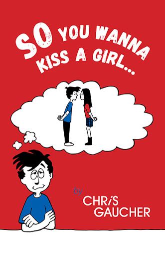 So You Wanna Kiss A Girl By Chris Gaucher The Friesenpress Bookstore