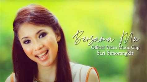 Sari Simorangkir Bersama Mu Official Video Music Clip Youtube