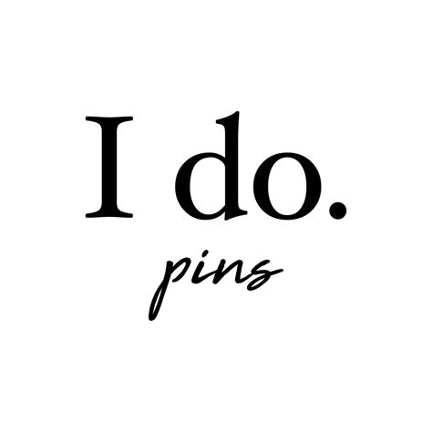 I Do Pins