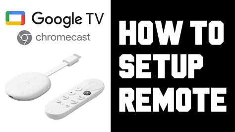 chromecast  google tv   setup remote power volume  input buttons instructions guide