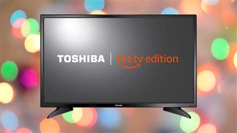 Toshiba 32 Inch Hd Smart Led Tv Fire Tv Edition Is Available From