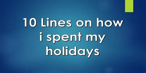 lines    spent  holidays  class