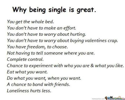 Being Single Is Great By Trollzor19 Meme Center