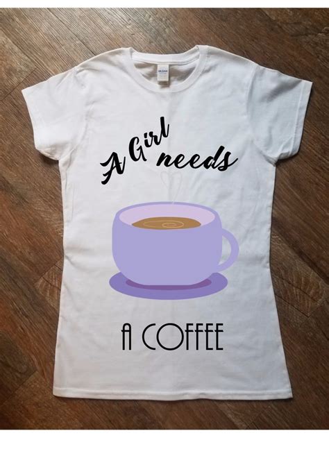 A Girl Needs Coffee Printed T Shirt Women’s White Crew Fashion Funny