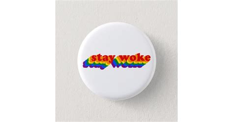 Stay Woke Button Zazzle