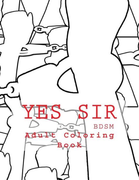 yes sir bdsm adult coloring book sexy bdsm themed adult coloring by