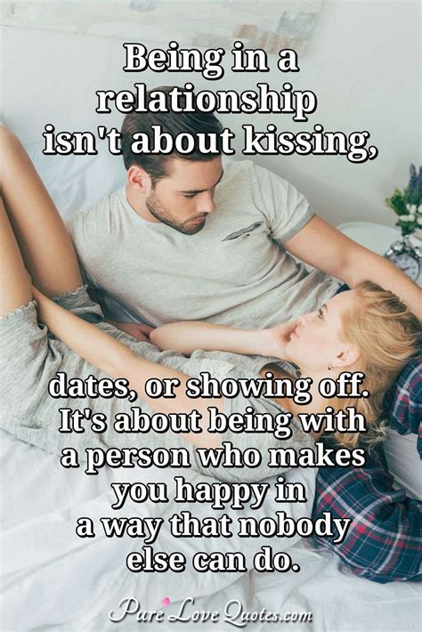 Being In A Relationship Isn T About Kissing Dates Or