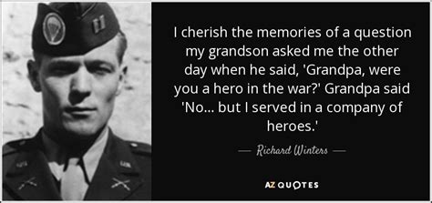 Richard Winters Quote I Cherish The Memories Of A