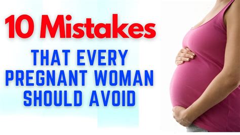 10 common mistakes that every pregnant woman should avoid
