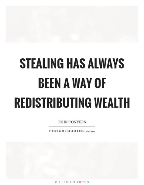 stealing       redistributing wealth picture quotes