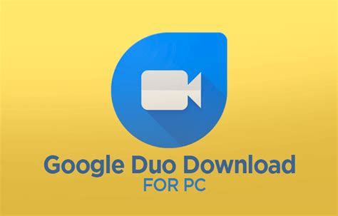 google duo  pc windows  laptop official