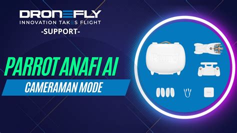 parrot anafi ai cameraman mode dronefly support youtube