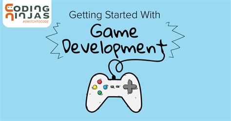 started  game development coding ninjas official blog