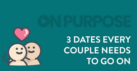 3 Dates Every Couple Needs To Go On And 3 Conversations You Shouldn T